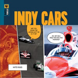 Indy Cars - by  Kate Riggs (Paperback) - 1 of 1