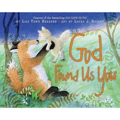 God Found Us You - (Harperblessings) by  Lisa Tawn Bergren (Hardcover)