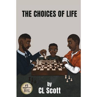 The Choices Of Life - by  C L Scott (Paperback)