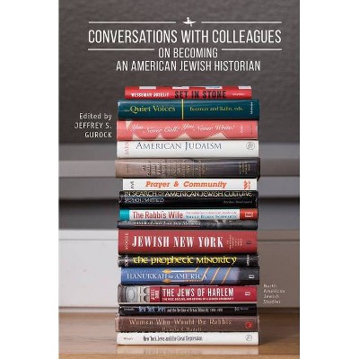 Conversations with Colleagues - (North American Jewish Studies) by  Jeffrey S Gurock (Paperback)