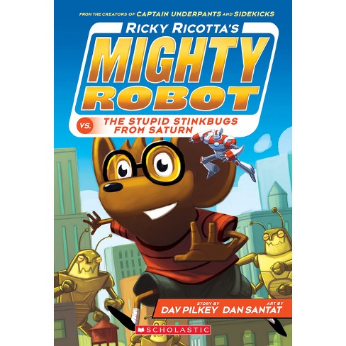 Ricky Ricotta's Mighty Robot vs. the Stupid Stinkbugs from Saturn (Ricky Ricotta's Mighty Robot #6) - by  Dav Pilkey (Paperback) - image 1 of 1