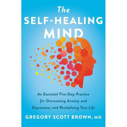 The Self-Healing Mind - by  Gregory Scott Brown (Hardcover) - image 1 of 1