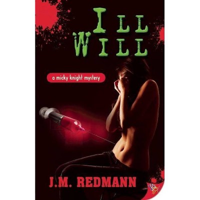 Ill Will - (Mickey Knight Mystery) by  J M Redmann (Paperback)