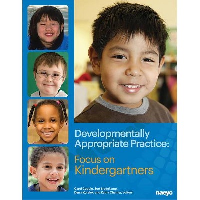 Developmentally Appropriate Practice - (Dap Focus) by  Carol Copple & Sue Bredekamp & Derry Koralek (Paperback)