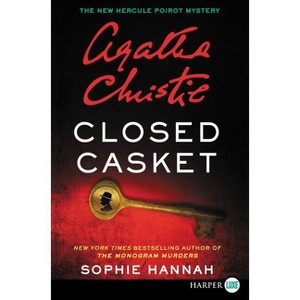 Closed Casket - (New Hercule Poirot Mystery) Large Print by  Sophie Hannah & Agatha Christie (Paperback) - 1 of 1