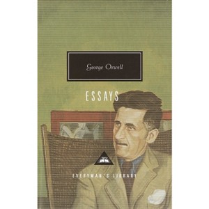 Orwell: Essays - (Everyman's Library Contemporary Classics) by  George Orwell (Hardcover) - 1 of 1