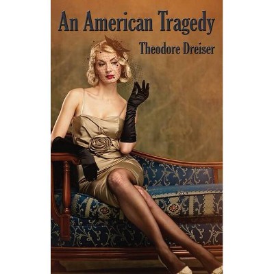 An American Tragedy - by  Theodore Dreiser (Hardcover)