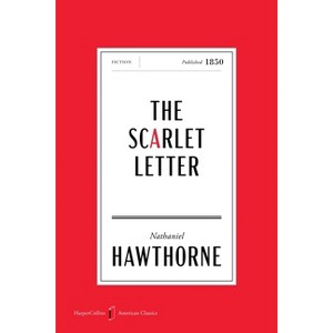 The Scarlet Letter American Classics Edition - (HarperCollins American Classics) by  Nathaniel Hawthorne (Paperback) - 1 of 1