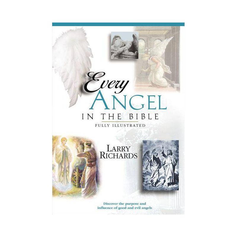 Every Angel in the Bible - (Everything in the Bible) by  Angie Peters & Lawrence O Richards (Paperback), 1 of 2