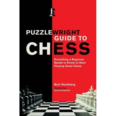 Puzzlewright Guide to Chess - by  Burt Hochberg (Paperback)