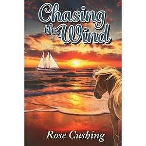 Chasing the Wind - by  Rose H Cushing (Paperback) - 1 of 1