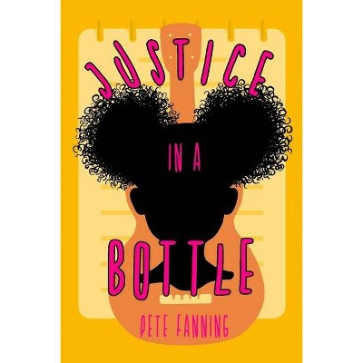 Justice in a Bottle - by  Pete Fanning (Paperback)