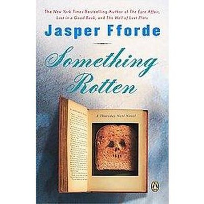 Something Rotten - (Thursday Next Novel) by  Jasper Fforde (Paperback)