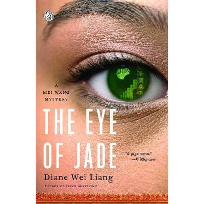 The Eye of Jade - (Mei Wang Mysteries) by  Diane Wei Liang (Paperback)