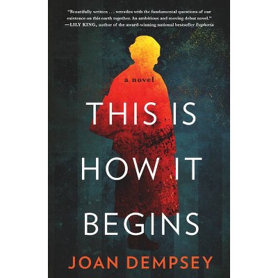 This Is How It Begins - by  Joan Dempsey (Paperback)