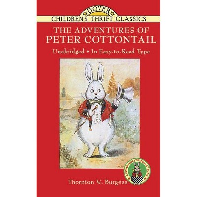 The Adventures of Peter Cottontail - (Dover Children's Thrift Classics) by  Thornton W Burgess (Paperback)