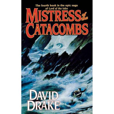 Mistress of the Catacombs - (Lord of the Isles) by  David Drake (Paperback)