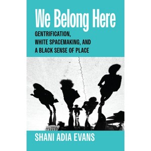 We Belong Here - by  Shani Adia Evans (Paperback) - 1 of 1