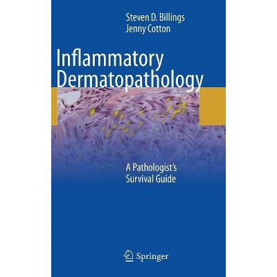 Inflammatory Dermatopathology - by  Steven D Billings & Jenny Cotton (Hardcover)