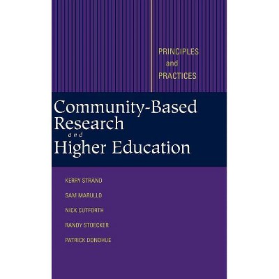 Community-Based Research and Higher Education - (Jossey-Bass Higher and Adult Education (Hardcover)) (Hardcover)