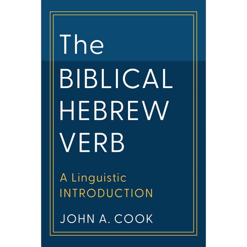 Biblical Hebrew Verb - (Learning Biblical Hebrew) by  John A Cook (Hardcover) - image 1 of 1