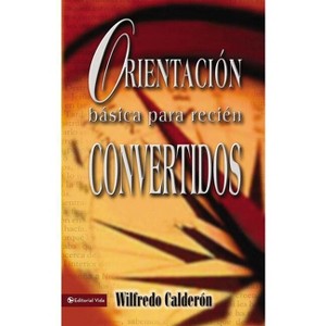 Orientación Básica Para Recién Convertidos - by  Wilfredo Calderon (Paperback) - 1 of 1