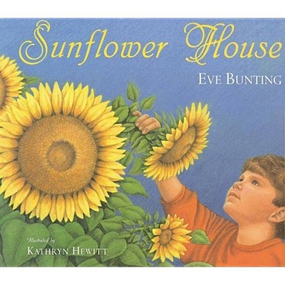 Sunflower House - by  Eve Bunting (Paperback)