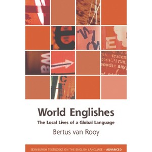 World Englishes - (Edinburgh Textbooks on the English Language - Advanced) by  Bertus Van Rooy (Paperback) - 1 of 1