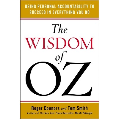 The Wisdom of Oz - by  Roger Connors & Tom Smith (Paperback)