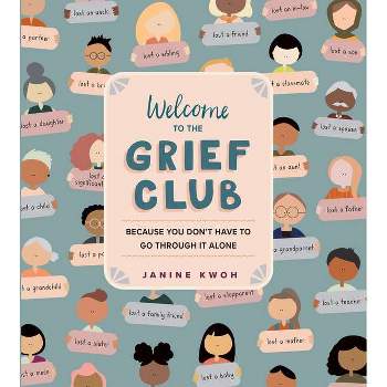 Welcome to the Grief Club - by  Janine Kwoh (Hardcover)