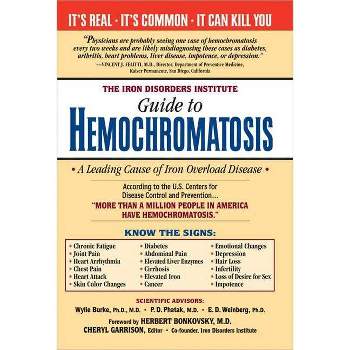 The Iron Disorders Institute Guide to Hemochromatosis - 2nd Edition by  Cheryl Garrison (Paperback)