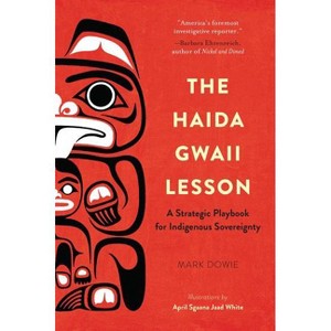 The Haida Gwaii Lesson - by  Mark Dowie (Paperback) - 1 of 1