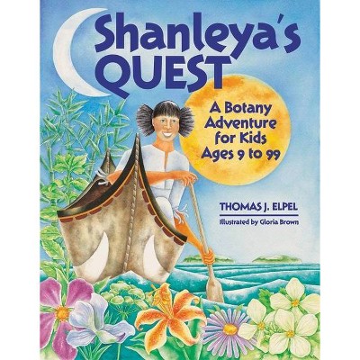 Shanleya's Quest - by  Thomas J Elpel (Hardcover)