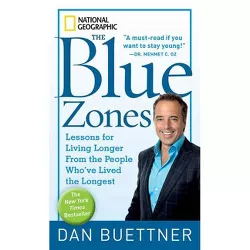 The Blue Zones - by  Dan Buettner (Paperback)