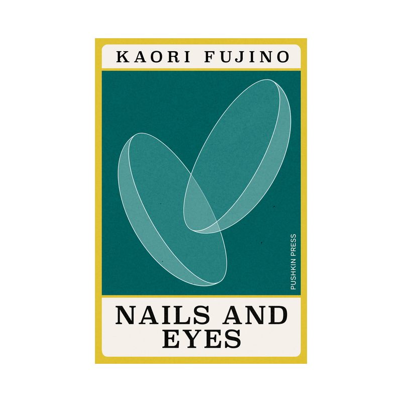Nails and Eyes - (Japanese Novellas) by  Kaori Fujino (Paperback), 1 of 2