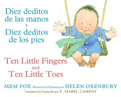 Diez Deditos de Las Manos Y Pies/Ten Little Fingers & Ten Little Toes Bilingual - by  Mem Fox (Board Book)