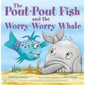 The Pout-Pout Fish and the Worry-Worry Whale - (Pout-Pout Fish Adventure) by Deborah Diesen (Hardcover)