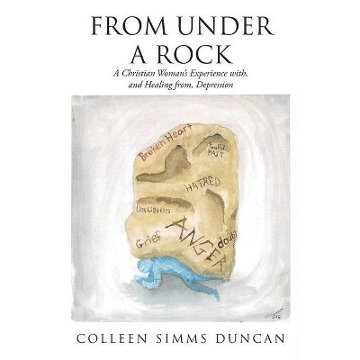 From Under a Rock - by  Colleen Simms Duncan (Paperback)