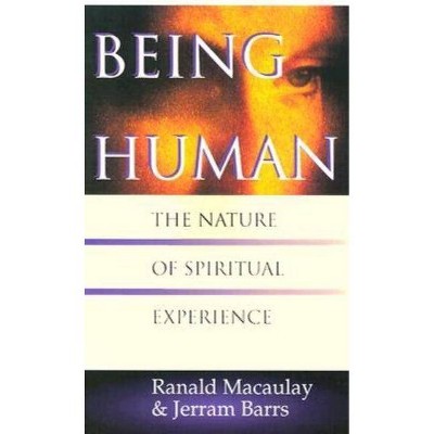 Being Human - by  Ranald Macaulay & Jerram Barrs (Paperback)