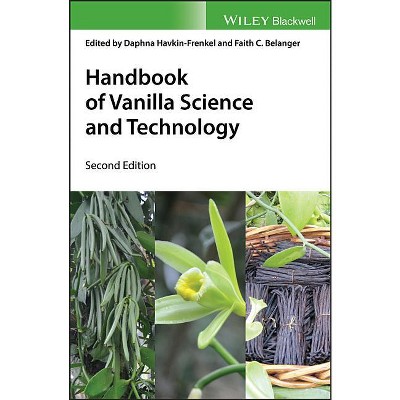 Handbook of Vanilla Science and Technology - 2nd Edition by  Daphna Havkin-Frenkel & Faith C Belanger (Hardcover)