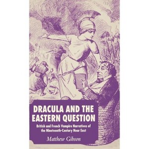 Dracula and the Eastern Question - by  M Gibson (Hardcover) - 1 of 1