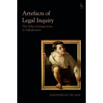 Artefacts of Legal Inquiry - by  Maksymilian del Mar (Paperback)