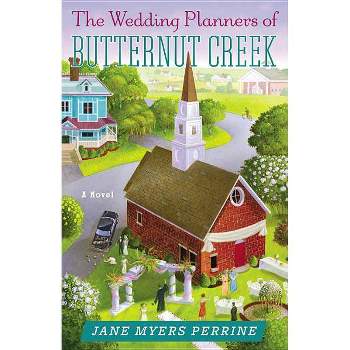 The Wedding Planners of Butternut Creek - by  Jane Myers Perrine (Paperback)