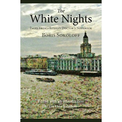 The White Nights - by  Boris Sokoloff (Paperback)