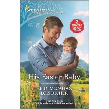His Easter Baby - by  Heidi McCahan & Lois Richer (Paperback)