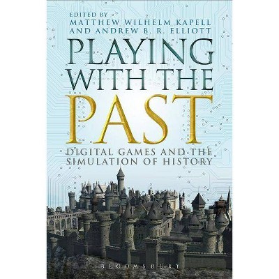 Playing with the Past - by  Matthew Wilhelm Kapell (Paperback)