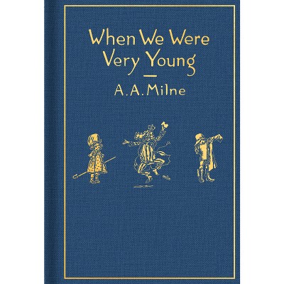 When We Were Very Young: Classic Gift Edition - (Winnie-The-Pooh) by A A  Milne (Hardcover)