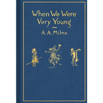 When We Were Very Young: Classic Gift Edition - (Winnie-The-Pooh) by  A A Milne (Hardcover)