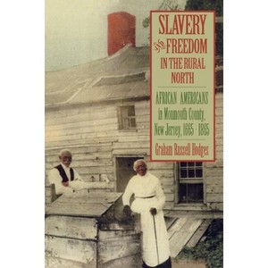 Slavery and Freedom in the Rural North - by  Graham Russell Hodges (Paperback) - 1 of 1