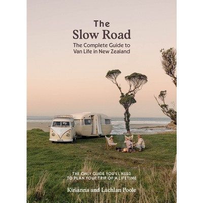 The Slow Road - by  Kirianna Poole & Lachlan Poole (Paperback)